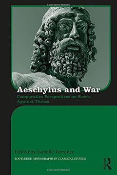 portada Aeschylus and War: Comparative Perspectives on Seven Against Thebes (Routledge Monographs in Classical Studies)