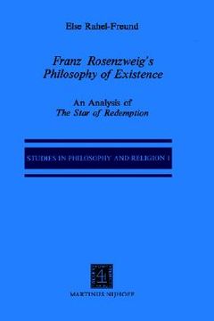 portada franz rosenzweig's philosophy of existence: an analysis of his book the star of redemption' (in English)