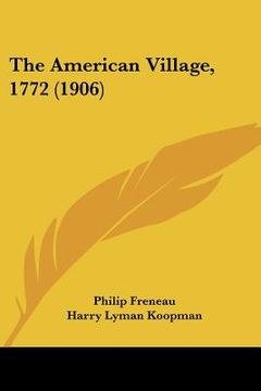 portada the american village, 1772 (1906) (in English)