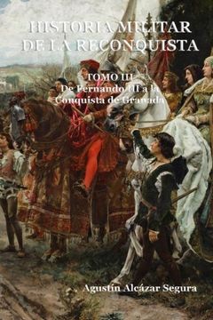 portada Historia Militar de la Reconquista. Tomo Iii: De Fernando iii a la Conquista de Granada: Volume 3