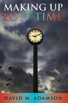 portada Making Up Lost Time (in English)