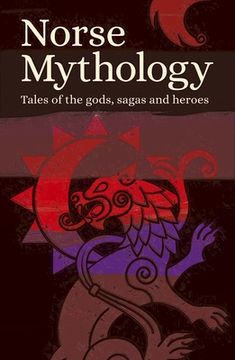 portada Norse Mythology: Tales of the Gods, Sagas and Heroes (en Inglés)