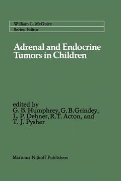 portada Adrenal and Endocrine Tumors in Children: Adrenal Cortical Carcinoma and Multiple Endocrine Neoplasia (en Inglés)