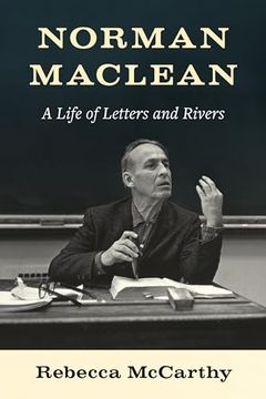 portada Norman MacLean: A Life of Letters and Rivers (in English)