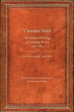 portada Cherokee Sister: The Collected Writings of Catharine Brown, 1818-1823