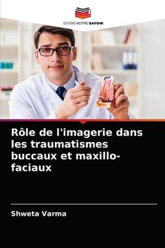 portada Rôle de l'imagerie dans les traumatismes buccaux et maxillo-faciaux (en Francés)