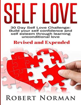 portada Self Love: 30 day Self Love Challenge! Build Your Self Confidence and Self Esteem Through Unconditional Self Love