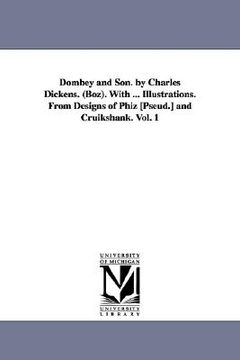 portada dombey and son. by charles dickens. (boz). with ... illustrations. from designs of phiz [pseud.] and cruikshank. vol. 1