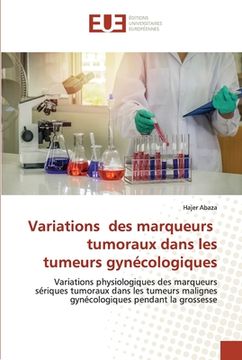 portada Variations des marqueurs tumoraux dans les tumeurs gynécologiques (en Francés)