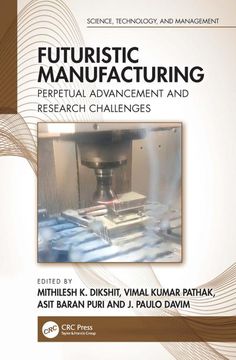 portada Futuristic Manufacturing: Perpetual Advancement and Research Challenges (en Inglés)