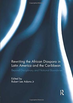 portada Rewriting the African Diaspora in Latin America and the Caribbean: Beyond Disciplinary and National Boundaries (in English)