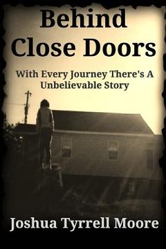 portada Behind Close Doors: With Every Journey There's A Unbelievable Story (en Inglés)