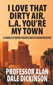 portada I Love That Dirty Air, L.A. You're My Town (en Inglés)