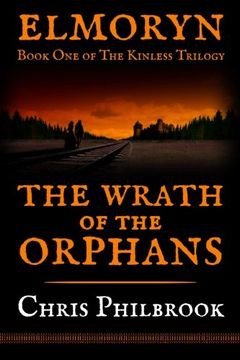 portada The Wrath of the Orphans: Book One of Elmoryn's The Kinless Trilogy: Volume 1