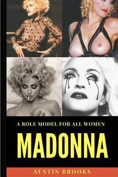 portada Madonna: A Role Model for all Women.: A mix of talent, determination, humility, generosity and an unshakeable sense of self. (en Inglés)