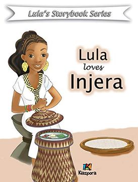 portada Lula Loves Injera - Children Book: Lula Storybook Series (en Inglés)
