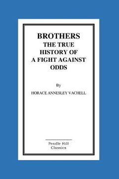 portada Brothers the True History of a Fight Against Odds