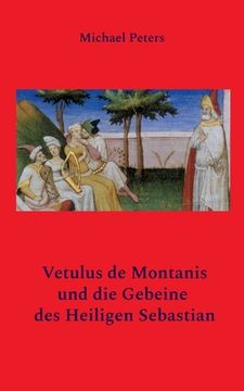 portada Vetulus de Montanis und die Gebeine des Heiligen Sebastian (en Alemán)