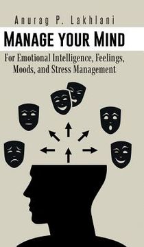portada Manage Your Mind: For Emotional Intelligence, Feelings, Moods, and Stress Management