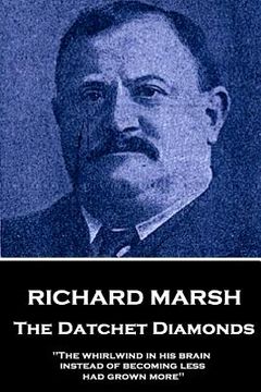 portada Richard Marsh - The Datchet Diamonds: "The whirlwind in his brain, instead of becoming less, had grown more" (en Inglés)