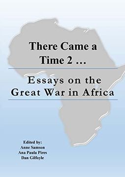 portada There Came a Time 2: Essays on the Great War in Africa (in English)