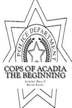 portada Cops of Acadia: The Beginning Large Print Edition (in English)
