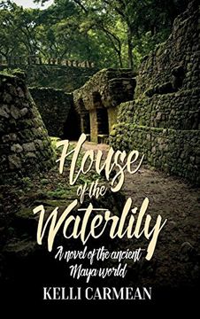 portada House of the Waterlily: A Novel of the Ancient Maya World (en Inglés)