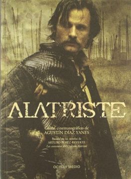 portada Alatriste: Guion Cinematografico de la Pelicula (in Spanish)