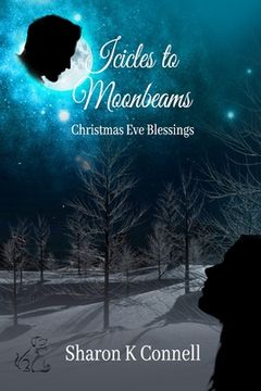 portada Icicles to Moonbeams: Christmas Eve Blessings (en Inglés)