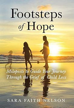 portada Footsteps of Hope: Mileposts to Guide Your Journey Through the Grief of Child Loss (en Inglés)