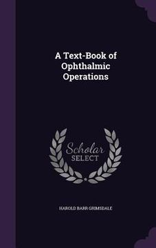 portada A Text-Book of Ophthalmic Operations (en Inglés)