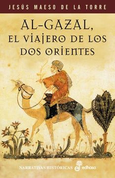 portada Al Gazal, el viajero de los dos orientes (Narrativas Históricas) (in Spanish)
