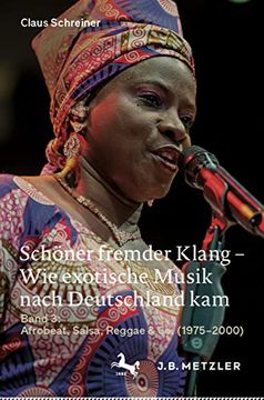 portada Schöner Fremder Klang - Wie Exotische Musik Nach Deutschland Kam: Band 3: Afrobeat, Salsa, Reggae & Co. (1975-2000) (en Alemán)