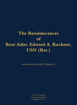 portada Reminiscences of Rear Adm. Edward A. Ruckner, USN (Ret.)