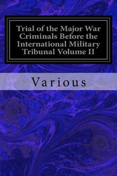 portada Trial of the Major War Criminals Before the International Military Tribunal Volume II: Nuremberg 14 November 1945-1 October 1946 (en Inglés)