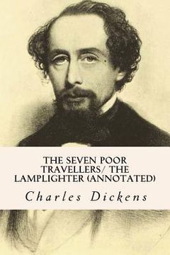 portada The Seven Poor Travellers/ The Lamplighter (annotated) (en Inglés)
