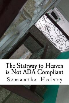 portada The Stairway to Heaven is Not ADA Compliant: My Journey Through Cuba with Guillain-Barré Syndrome (in English)