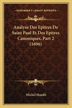 portada Analyse Des Epitres De Saint Paul Et Des Epitres Canoniques, Part 2 (1696) (in French)