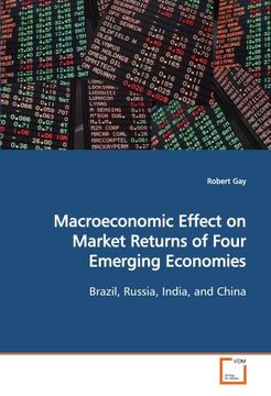 portada Macroeconomic Effect on Market Returns of Four Emerging Economies: Brazil, Russia, India, and China