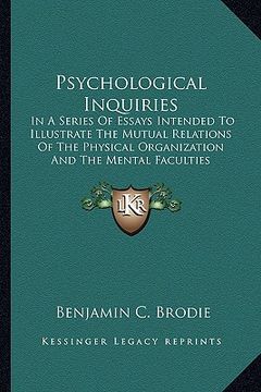 portada psychological inquiries: in a series of essays intended to illustrate the mutual relations of the physical organization and the mental facultie (en Inglés)