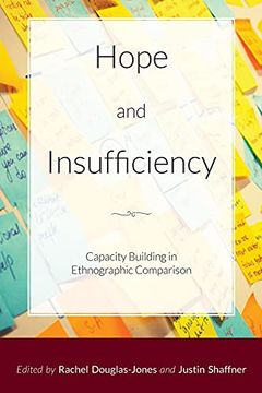 portada Hope and Insufficiency: Capacity Building in Ethnographic Comparison (en Inglés)