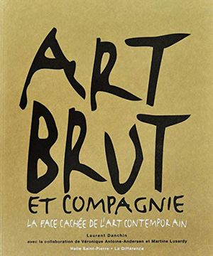 portada Art Brut et Compagnie. La Face Cachee de L'art Contemporain.
