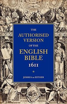 portada Authorised Version of the English Bible, 1611: Volume 2, Joshua to Esther (en Inglés)
