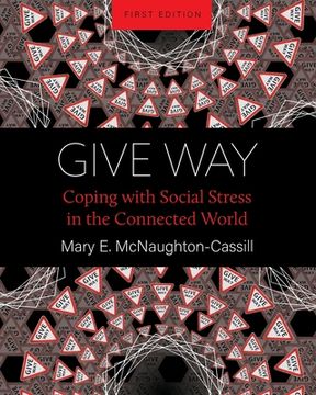 portada Give Way: Coping with Social Stress in the Connected World (en Inglés)
