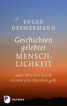 portada Geschichten gelebter Menschlichkeit: oder: Wie Gott durch Grimm'sche Märchen geht (in German)