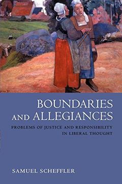 portada Boundaries and Allegiances: Problems of Justice and Responsibility in Liberal Thought (in English)