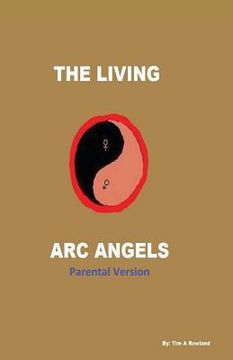 portada The Living Arc Angels (Parental Version) (in English)