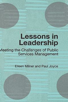 portada lessons in leadership: meeting the challenge of public services management (en Inglés)