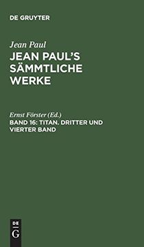 portada Jean Paul's Sämmtliche Werke, Band 16, Titan. Dritter und Vierter Band (en Alemán)