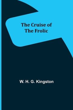 portada The Cruise of the Frolic (en Inglés)